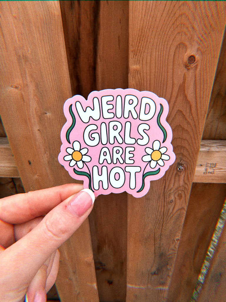Weird Girls Are Hot Sticker – Steph’s Originals